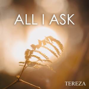 Album All I Ask (Acoustic) oleh Tereza