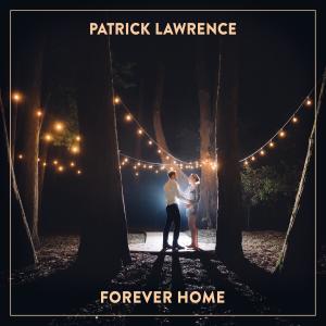 Patrick Lawrence的專輯Forever Home
