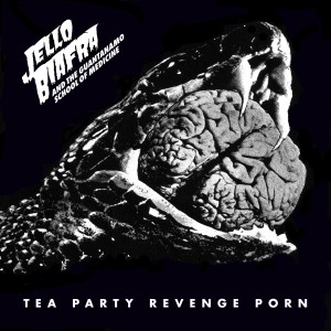 Jello Biafra的專輯Tea Party Revenge Porn