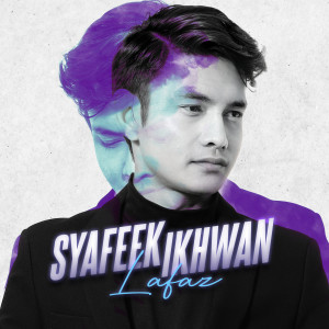 Syafeek Ikhwan的專輯Lafaz