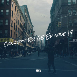 Listen to Concept By G8 Episode 17 (Explicit) song with lyrics from MKN
