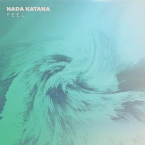 收聽NADA KATANA的Feel歌詞歌曲
