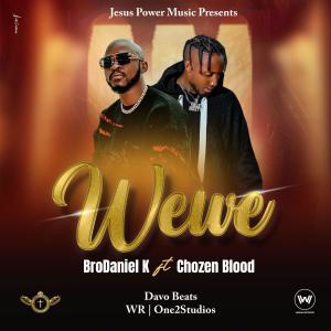 BroDaniel K的專輯Wewe (feat. Chozen Blood)
