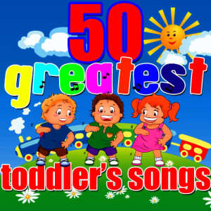 Songs For Toddlers的專輯50 Greatest Toddler's Songs