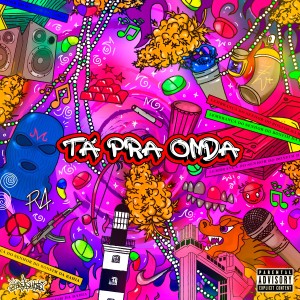 Album Tá Pra Onda (Explicit) from Não Pode Ser Nada