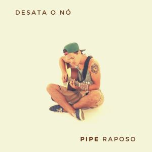 收聽Pipe Raposo的Desata o Nó歌詞歌曲