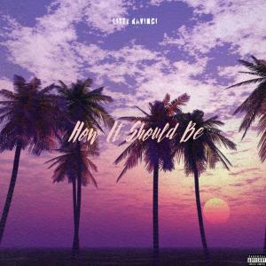 Litty Kavinci的專輯How It Should Be (Explicit)