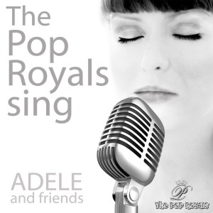 อัลบัม Pop Royals sing Adele and Friends ศิลปิน Pop Royals