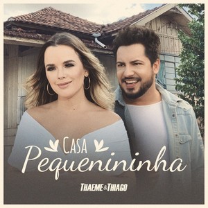 Thaeme & Thiago的專輯Casa Pequenininha