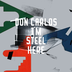 I'm Steel Here dari Don Carlos