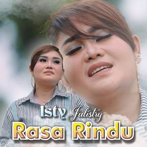 Dengarkan lagu Rasa Rindu (Explicit) nyanyian Isty Julistry dengan lirik