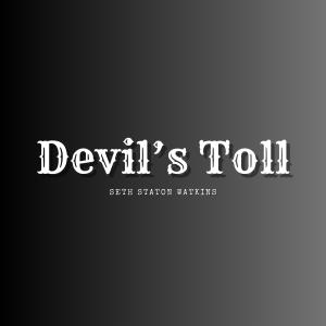 收聽Seth Staton Watkins的Devil's Toll (Explicit)歌詞歌曲