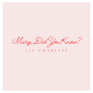 Liv Charette的專輯Mary, Did You Know?