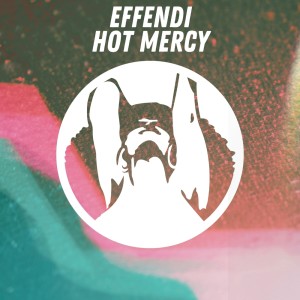 Hot Mercy dari Effendi