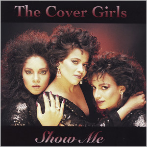 The Cover Girls (Show Me) dari The Cover Girls