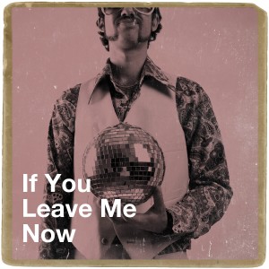 Billboard Top 100 Hits的專輯If You Leave Me Now