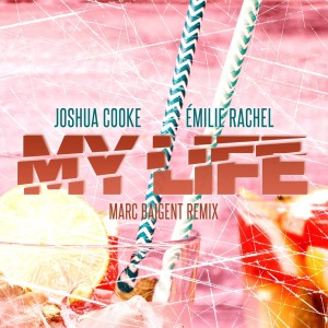 收听Joshua Cooke的My Life (Marc Baigent Remix)歌词歌曲