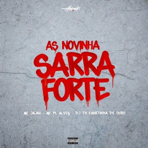 MC Jajau的專輯As novinhas sarra forte (Explicit)