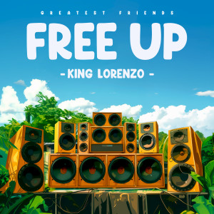 Dengarkan lagu Free Up (Music Riddim) nyanyian King Lorenzo dengan lirik
