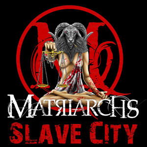 Listen to Slave City (Explicit) song with lyrics from Matriarchs