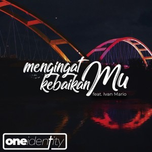 One Identity的专辑Mengingat KebaikanMu