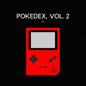 Album POKEDEX, Vol. 2 oleh Chu