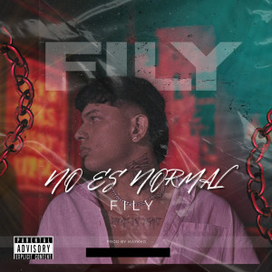 Fily的专辑NO ES NORMAL (Explicit)