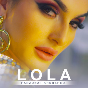 ดาวน์โหลดและฟังเพลง Lola พร้อมเนื้อเพลงจาก Farzonai Khurshed