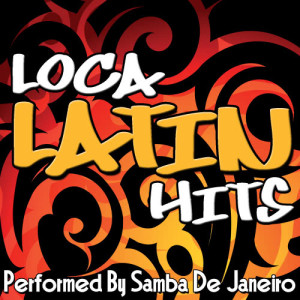Samba De Janeiro的專輯Loca Latin Hits