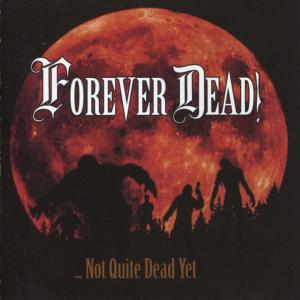 อัลบัม ...Not Quite Dead Yet ศิลปิน Forever Dead!