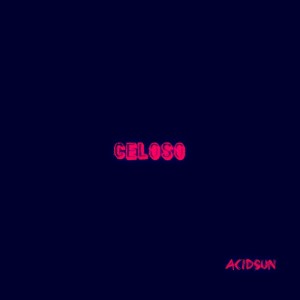 ดาวน์โหลดและฟังเพลง Celoso (Explicit) พร้อมเนื้อเพลงจาก AcidSun