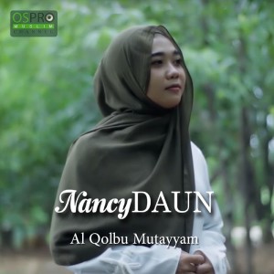 Dengarkan Al Qolbu Mutayyam lagu dari NancyDAUN dengan lirik