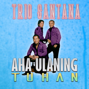 Trio Santana的專輯Aha Ulaning Tuhan