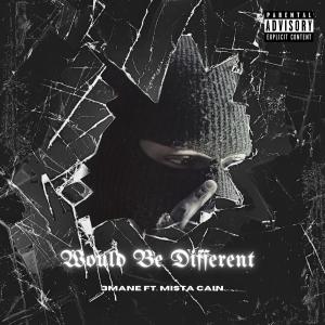 3mane的專輯Would Be Different (feat. Mista Cain) [Explicit]