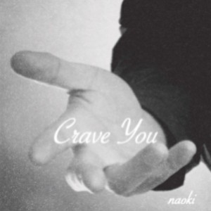 Listen to Crave You song with lyrics from NAOKI