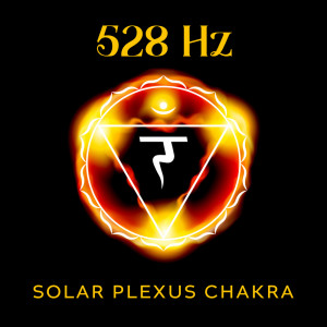 528 Hz Solar Plexus Chakra (Positive Transformation Frequency)
