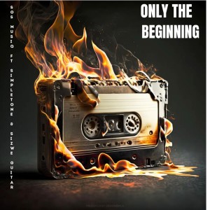 Listen to Only The Beginning song with lyrics from S.O.S Musiq
