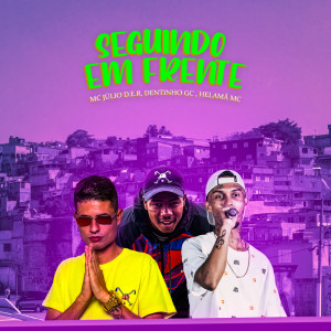 收聽Mc Julio D.E.R的Seguindo em Frente (Explicit)歌詞歌曲