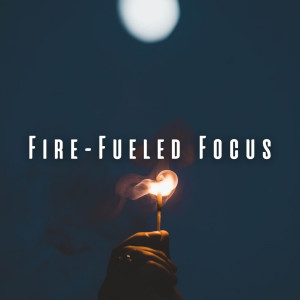 Album Fire-Fueled Focus: Chill Sounds for Optimal Performance from Mystical Nature Fire Sounds
