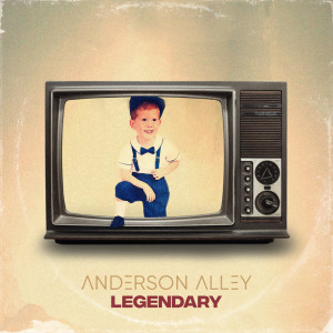 收聽Anderson Alley的Legendary歌詞歌曲