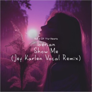 ดาวน์โหลดและฟังเพลง Show Me (Jef Karlen Vocal Radio Edit Remix) พร้อมเนื้อเพลงจาก Iberian