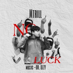 MTrill的专辑No Luck (Explicit)