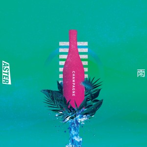 收聽아스터的CHAMPAGNE (Feat. 雨)歌詞歌曲