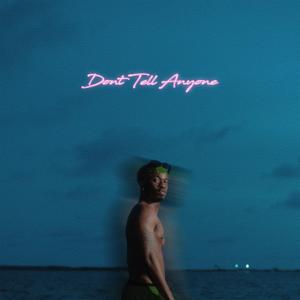Don't Tell Anyone (Explicit)
