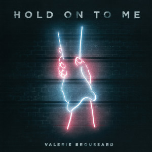 Hold on to Me dari Valerie Broussard