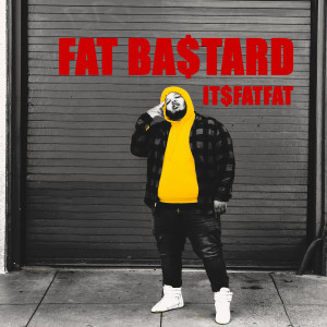 收聽Itsfatfat的Fat Bastard (Explicit)歌詞歌曲