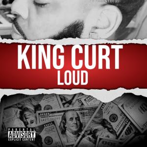 ดาวน์โหลดและฟังเพลง LOUD (Explicit) พร้อมเนื้อเพลงจาก King Curt