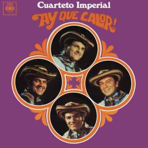 ดาวน์โหลดและฟังเพลง Que Calor, Ay Que Calor พร้อมเนื้อเพลงจาก Cuarteto Imperial