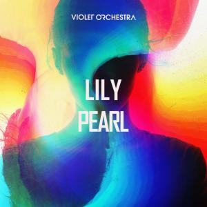 Listen to Lily Pearl song with lyrics from Violet Orchestra