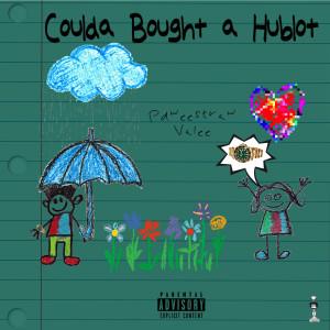 Pdweestraw的專輯CouldaBoughtaHublot (feat. Valee) (Explicit)